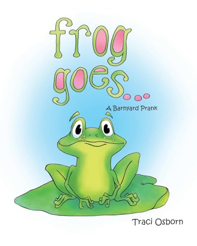 Stock image for Frog Goes.: A Barnyard Prank for sale by Jenson Books Inc