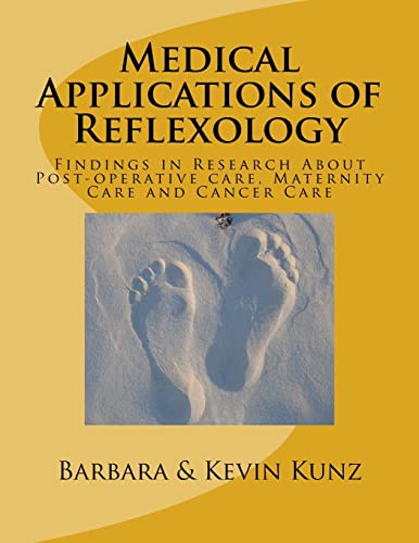 Beispielbild fr Medical Applications of Reflexology: Findings in Research About Post-operative care, Maternity Care and Cancer Care zum Verkauf von WeBuyBooks 2