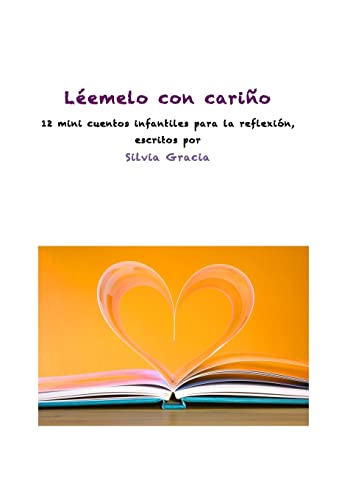 Léemelo con cariño: 12 mini cuentos infantiles para la reflexión (Spanish  Edition) - Gracia, Silvia: 9781534720725 - AbeBooks