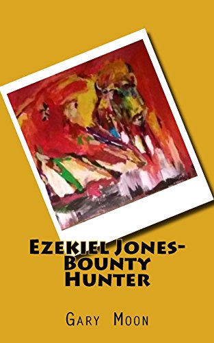 9781534722798: Ezekiel Jones-Bounty Hunter