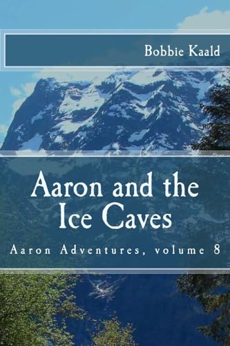 Beispielbild fr Aaron and the Ice Caves (Aaron Adventures) zum Verkauf von Lucky's Textbooks