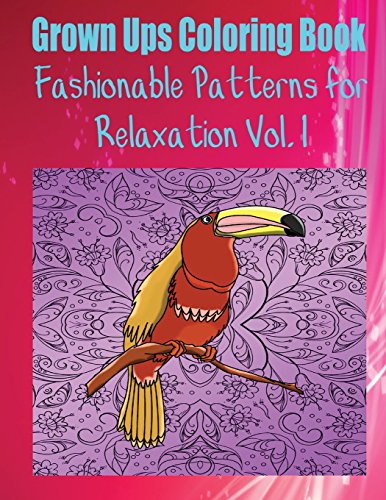Beispielbild fr Grown Ups Coloring Book Fashionable Patterns for Relaxation Vol. 1 Mandalas zum Verkauf von THE SAINT BOOKSTORE