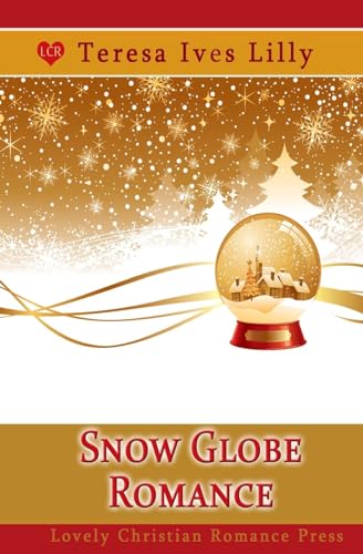 9781534724693: Snow Globe Romance (Snow Globe Christmas Collection)