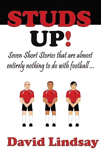 Beispielbild fr Studs Up: Seven stories that are almost entirely nothing to do with football zum Verkauf von WorldofBooks
