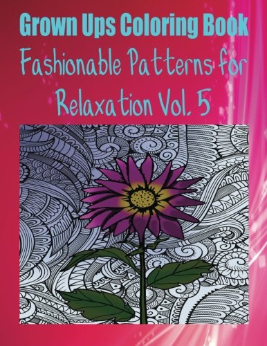 Beispielbild fr Grown Ups Coloring Book Fashionable Patterns for Relaxation Vol. 5 Mandalas zum Verkauf von THE SAINT BOOKSTORE