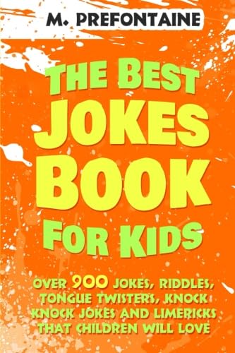 Beispielbild fr The Best Jokes Book For Kids: Over 900 Jokes, Riddles, Tongue Twisters, Knock Knock Jokes and Limericks thats Children will love. zum Verkauf von WorldofBooks
