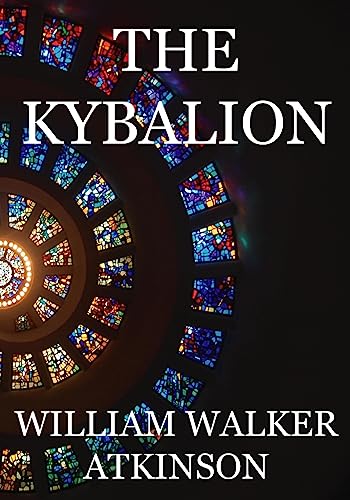 Stock image for The Kybalion: A Study of The Hermetic Philosophy of Ancient Egypt and Greece for sale by California Books