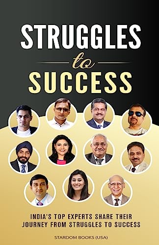 Imagen de archivo de Struggles To Success: India's Top Experts Share Their Journey From Struggles to Success a la venta por California Books