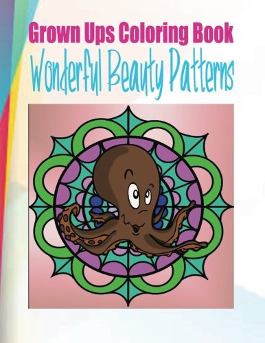 Beispielbild fr Grown Ups Coloring Book Wonderful Beauty Patterns Mandalas zum Verkauf von THE SAINT BOOKSTORE