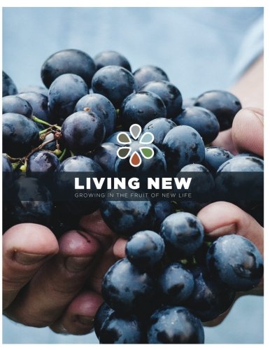 Stock image for Living New: Growing in the Fruit of New Life for sale by SecondSale