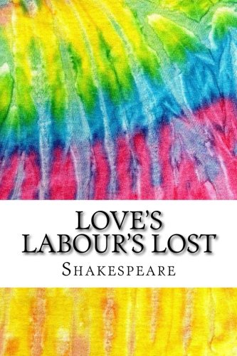 9781534736931: Love's Labour's Lost: Includes MLA Style Citations for Scholarly Secondary Sources, Peer-Reviewed Journal Articles and Critical Essays (Squid Ink Classics)