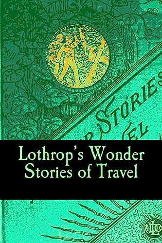 Stock image for Lothrop's Wonder Stories of Travel for sale by Lucky's Textbooks