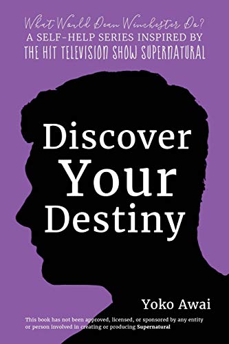 Beispielbild fr Discover Your Destiny: Volume 1 (What Would Dean Winchester Do? A Supernatural Self-Help Series) zum Verkauf von WorldofBooks