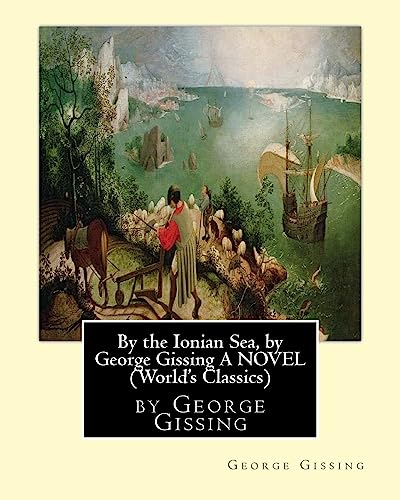 9781534757219: By the Ionian Sea, by George Gissing A NOVEL (World's Classics)