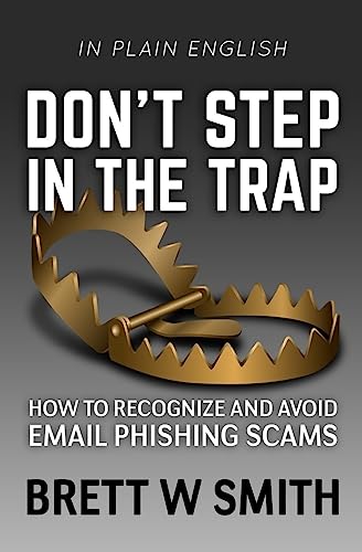 Stock image for Don't Step in the Trap: How to Recognize and Avoid Email Phishing Scams for sale by Save With Sam