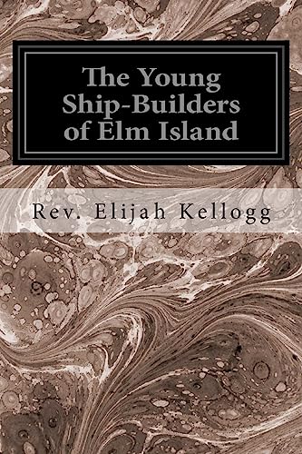 Imagen de archivo de The Young Ship-Builders of Elm Island a la venta por Lucky's Textbooks