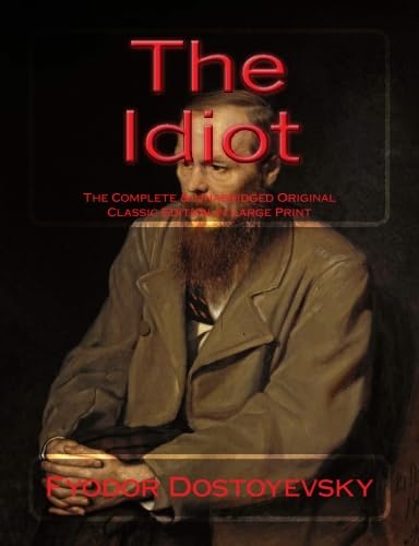 Stock image for The Idiot The Complete and Unabridged Original Classic Edition in Large Print for sale by GoldBooks