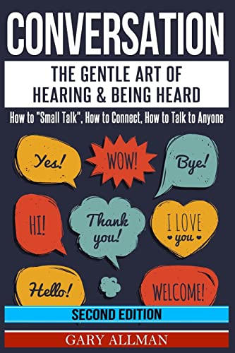 Imagen de archivo de Conversation: The Gentle Art Of Hearing & Being Heard - How To "Small Talk", How To Connect, How To Talk To Anyone (Conversation, Small Talk) a la venta por SecondSale