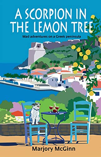 9781534782303: A Scorpion In The Lemon Tree: Mad adventures on a Greek peninsula [Idioma Ingls]: 3 (The Peloponnese Series)