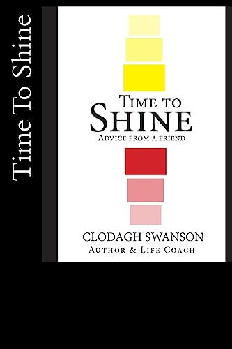 Stock image for Time To Shine: Advice From A Friend for sale by WorldofBooks