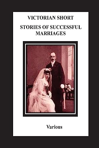 Stock image for Victorian Short Stories Stories Of Successful Marriages for sale by Lucky's Textbooks