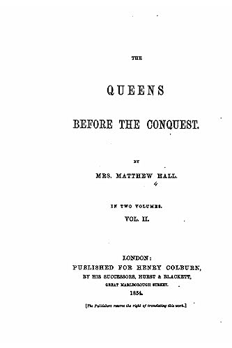 Stock image for The Queens Before the Conquest - Vol. II for sale by Lucky's Textbooks