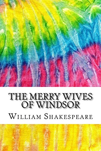 9781534790964: The Merry Wives of Windsor: Includes MLA Style Citations for Scholarly Secondary Sources, Peer-Reviewed Journal Articles and Critical Essays (Squid Ink Classics)