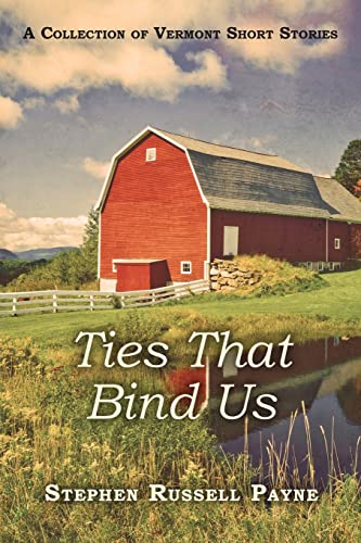 Beispielbild fr Ties That Bind Us: A Collection of Vermont Short Stories zum Verkauf von ThriftBooks-Atlanta