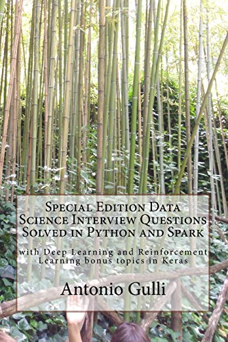 9781534795716: Special Edition Data Science Interview Questions Solved in Python and Spark: with Deep Learning and Reinforcement Learning bonus topics in Keras (BigData and Machine Learning in Python and Spark)