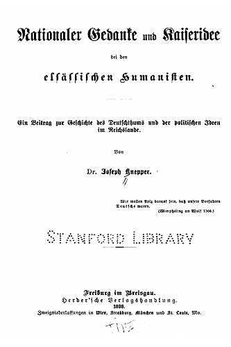 Stock image for Nationaler Gedanke und Kaiseridee Bei den Elsassischen Humanisten for sale by THE SAINT BOOKSTORE