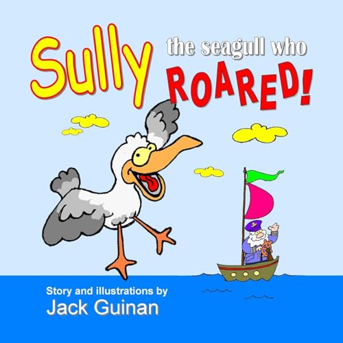 Stock image for Sully, The Seagull Who Roared! for sale by SatelliteBooks