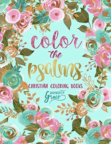 Stock image for Color The Psalms: Inspired To Grace: Christian Coloring Books: A Scripture Coloring Book for Adults & Teens for sale by SecondSale