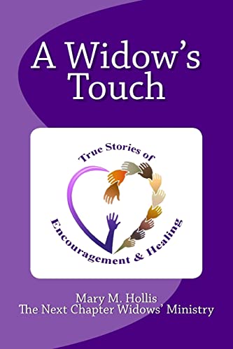 Stock image for A Widow's Touch: True Stories of Encouragement & Healing (A Widow's Touch Series) for sale by Save With Sam