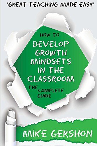 Imagen de archivo de How to Develop Growth Mindsets in the Classroom: The Complete Guide a la venta por MusicMagpie
