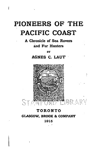 Beispielbild fr Pioneers of the Pacific Coast, a Chronicle of Sea Rovers and Fur Hunters zum Verkauf von THE SAINT BOOKSTORE