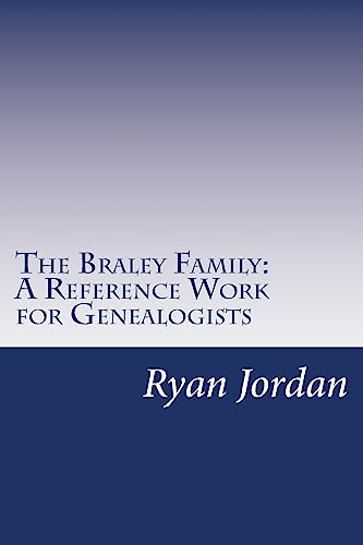 9781534834927: The Braley Family: A Reference Work for Genealogists