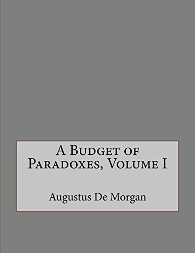 9781534842915: A Budget of Paradoxes, Volume I