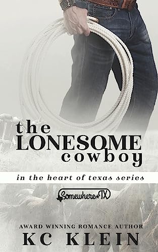 Stock image for The Lonesome Cowboy: Texas Fever Book 5 for sale by THE SAINT BOOKSTORE