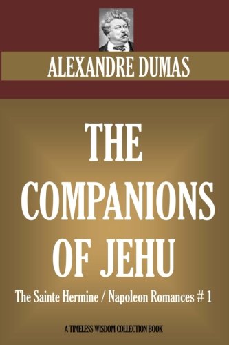 Imagen de archivo de The Companions of Jehu: The Sainte Hermine / Napoleon Romances # 1 (Timeless Wisdom Collection) a la venta por Revaluation Books