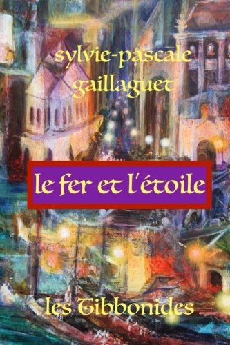 Beispielbild fr Le Fer et l'Etoile: Les Tibonnides zum Verkauf von THE SAINT BOOKSTORE