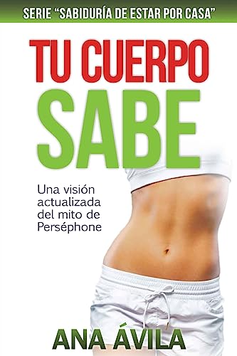 9781534846920: Tu cuerpo sabe: Una visin actualizada del mito de Persfhone: 1 (Sabidura de estar por casa)