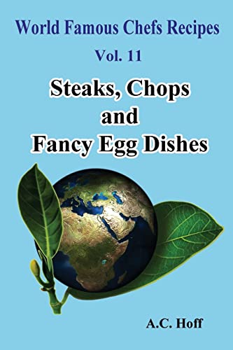 9781534848399: Steaks, Chops and Fancy Egg Dishes (World Famous Chefs Recipes)