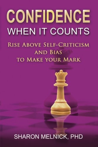 Imagen de archivo de Confidence when it Counts: Rise Above Self-Criticism to Make your Mark a la venta por Goodwill