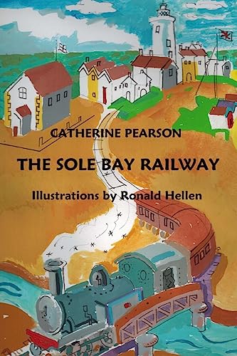 Stock image for The Sole Bay Railway for sale by AwesomeBooks