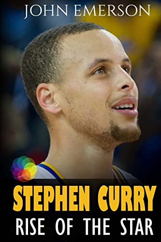 Imagen de archivo de Stephen Curry: Rise of the Star. Full COLOR book with stunning graphics. The inspiring and interesting life story from a struggling young boy to . in history. (Basketball book for kids) a la venta por SecondSale
