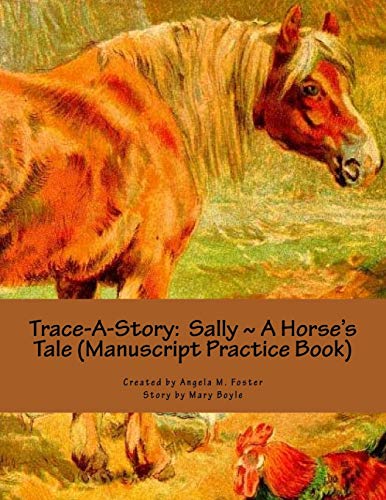 9781534856844: Trace-A-Story: Sally ~ A Horse's Tale (Manuscript Practice Book)