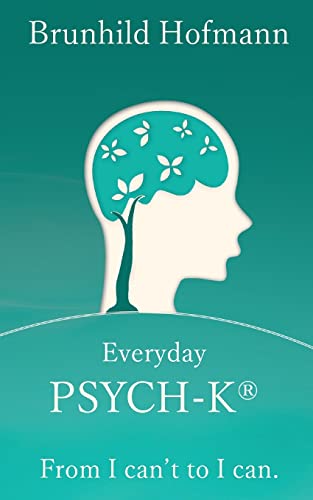 9781534856974: Everyday PSYCH-K: From I can’t to I can