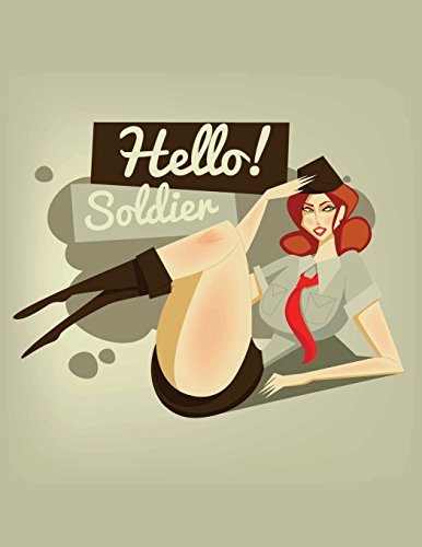 9781534859418: Hello Soldier Pin-up Journal: Army Military Retro Vintage Curvy Soldier Girl Blank Diary Book: 8.5 x 11 size 120 lined pages!