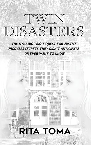 Beispielbild fr Twin Disasters: The Dynamic Trio's Quest for Justice Uncovers Secrets They Didn't Anticipate - Or Ever Want to Know zum Verkauf von THE SAINT BOOKSTORE