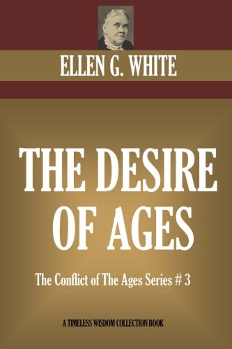 9781534867123: The Desire Of Ages: The Conflict of The Ages Series # 3 (Timeless Wisdom Collection)